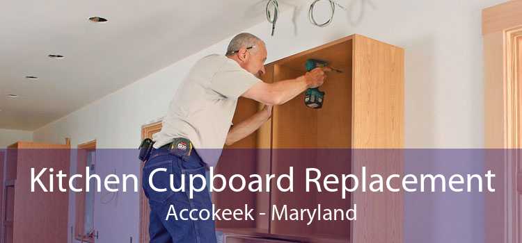 Kitchen Cupboard Replacement Accokeek - Maryland