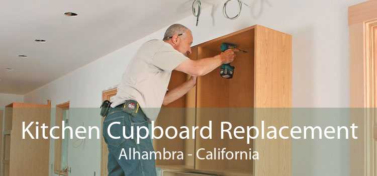 Kitchen Cupboard Replacement Alhambra - California