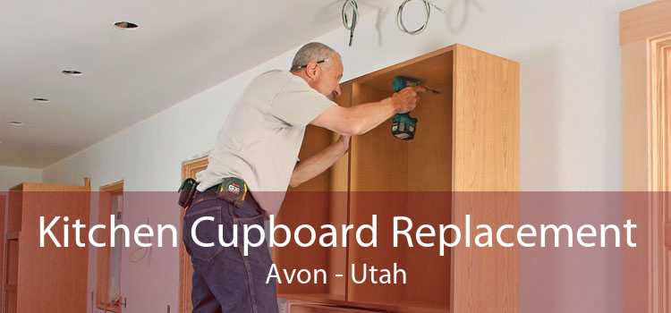 Kitchen Cupboard Replacement Avon - Utah