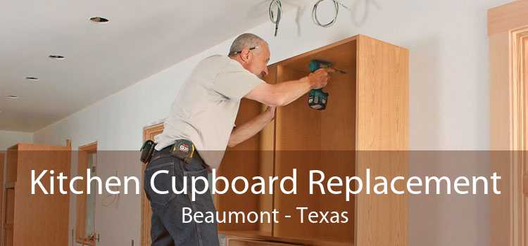 Kitchen Cupboard Replacement Beaumont - Texas