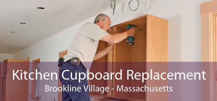 Kitchen Cupboard Replacement Brookline Village - Massachusetts