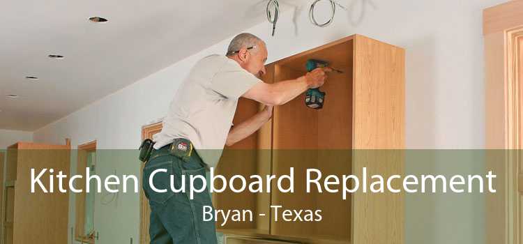 Kitchen Cupboard Replacement Bryan - Texas
