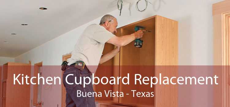 Kitchen Cupboard Replacement Buena Vista - Texas