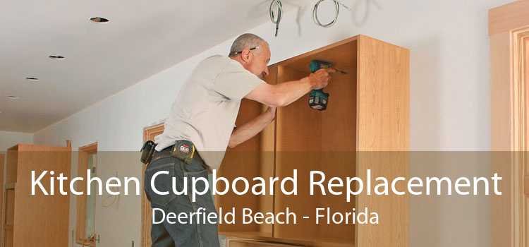 Kitchen Cupboard Replacement Deerfield Beach - Florida