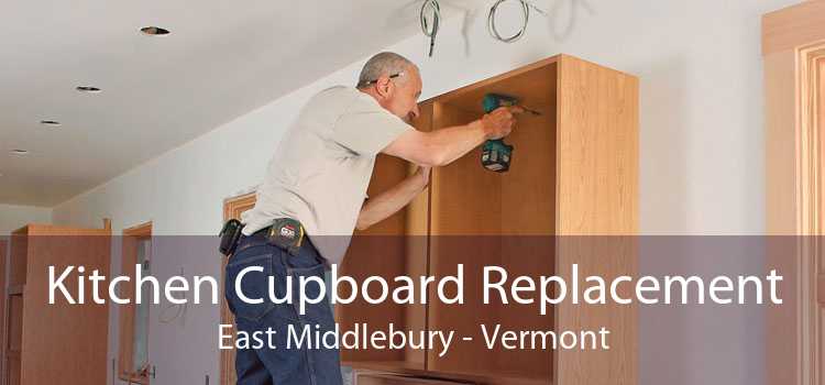 Kitchen Cupboard Replacement East Middlebury - Vermont
