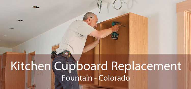 Kitchen Cupboard Replacement Fountain - Colorado