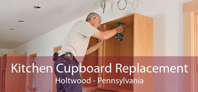 Kitchen Cupboard Replacement Holtwood - Pennsylvania