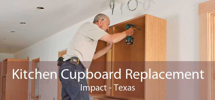 Kitchen Cupboard Replacement Impact - Texas