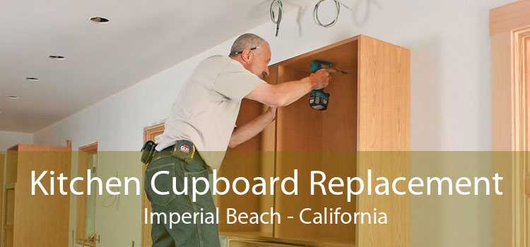 Kitchen Cupboard Replacement Imperial Beach - California