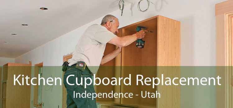 Kitchen Cupboard Replacement Independence - Utah