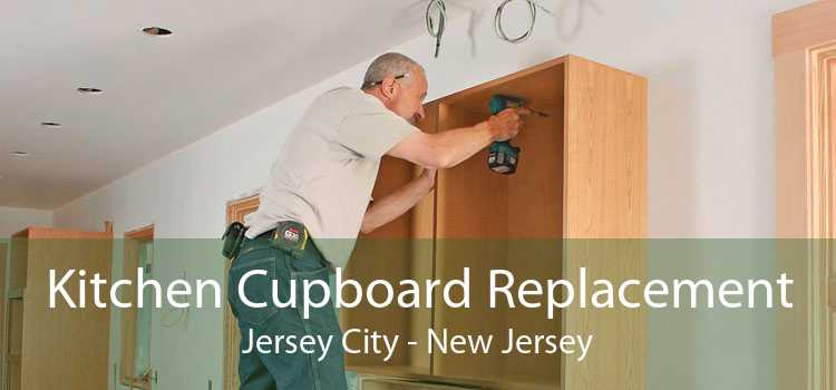 Kitchen Cupboard Replacement Jersey City - New Jersey