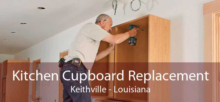 Kitchen Cupboard Replacement Keithville - Louisiana