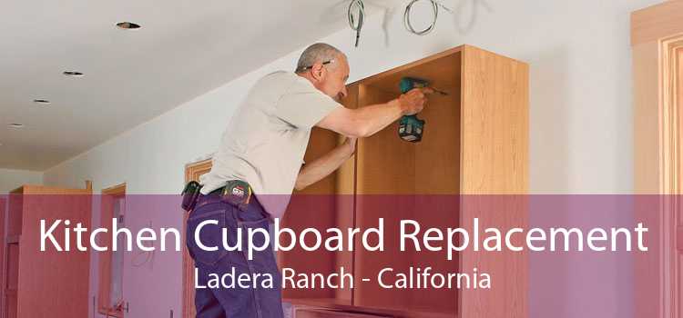 Kitchen Cupboard Replacement Ladera Ranch - California
