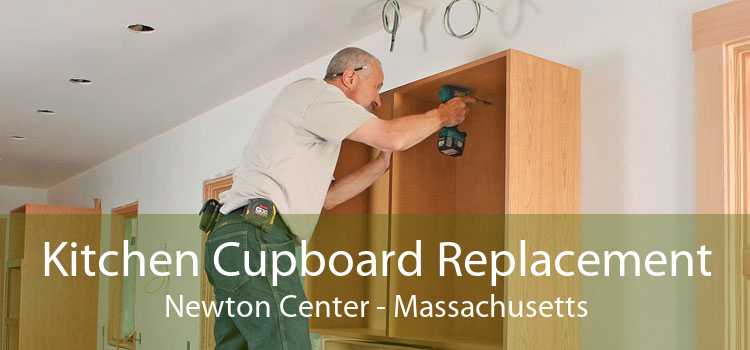 Kitchen Cupboard Replacement Newton Center - Massachusetts