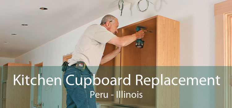 Kitchen Cupboard Replacement Peru - Illinois