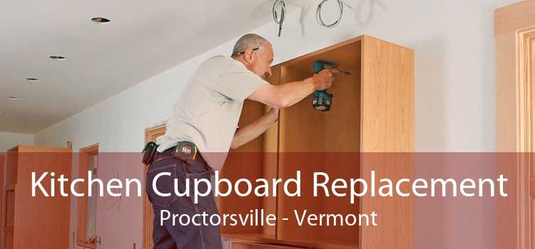 Kitchen Cupboard Replacement Proctorsville - Vermont
