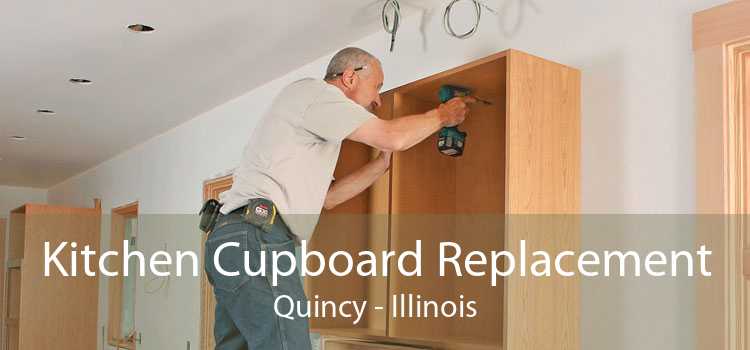 Kitchen Cupboard Replacement Quincy - Illinois