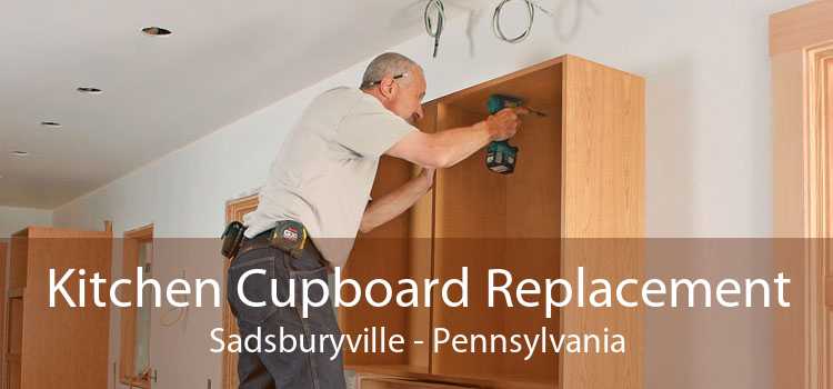 Kitchen Cupboard Replacement Sadsburyville - Pennsylvania