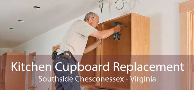 Kitchen Cupboard Replacement Southside Chesconessex - Virginia