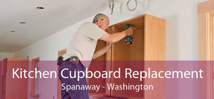 Kitchen Cupboard Replacement Spanaway - Washington