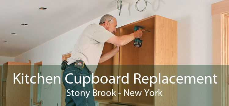 Kitchen Cupboard Replacement Stony Brook - New York
