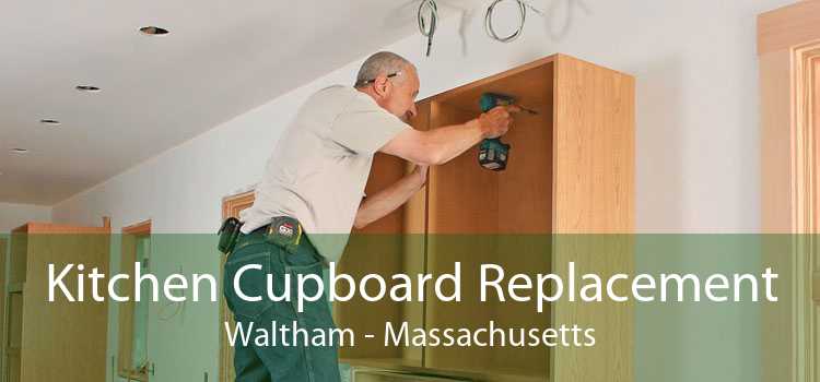 Kitchen Cupboard Replacement Waltham - Massachusetts