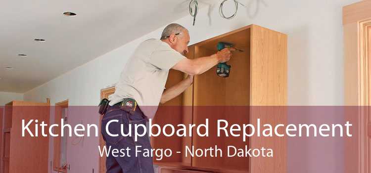 Kitchen Cupboard Replacement West Fargo - North Dakota