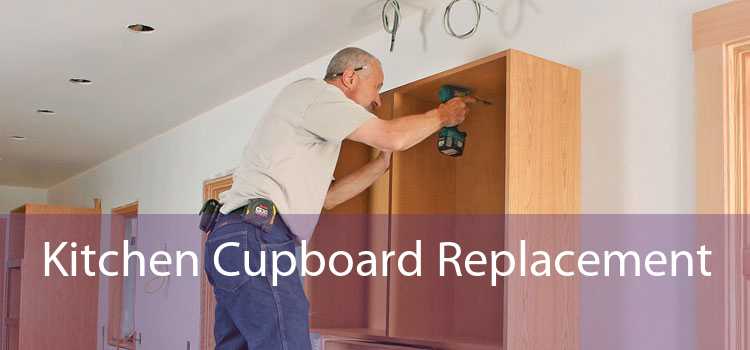 Kitchen Cupboard Replacement 