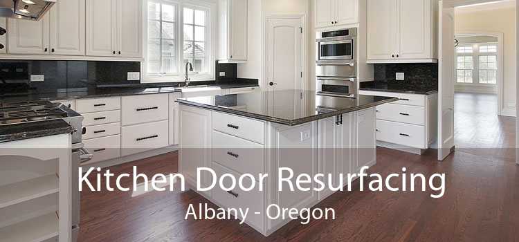 Kitchen Door Resurfacing Albany - Oregon