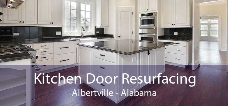 Kitchen Door Resurfacing Albertville - Alabama