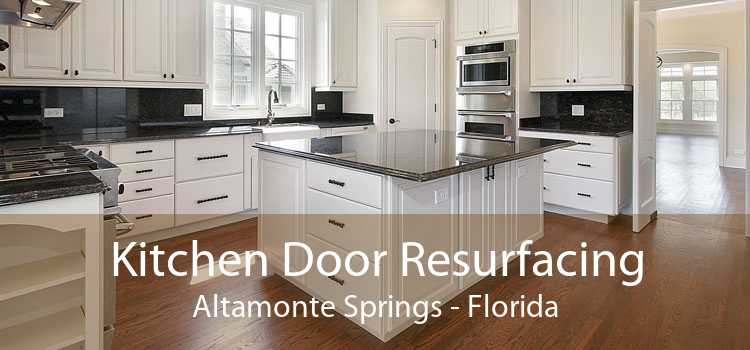 Kitchen Door Resurfacing Altamonte Springs - Florida