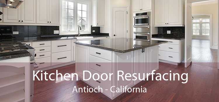 Kitchen Door Resurfacing Antioch - California