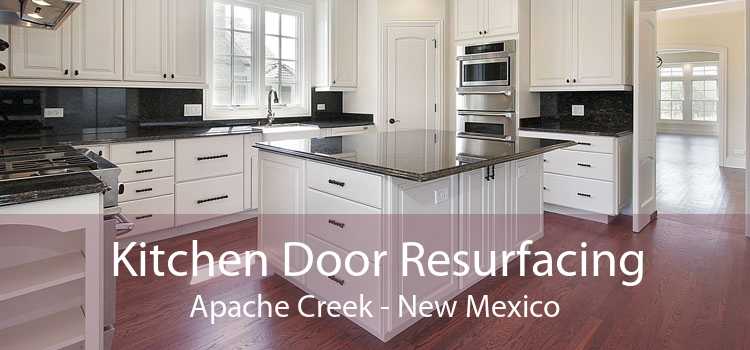 Kitchen Door Resurfacing Apache Creek - New Mexico