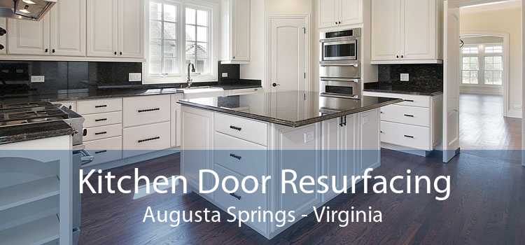 Kitchen Door Resurfacing Augusta Springs - Virginia
