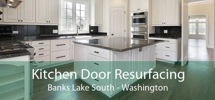 Kitchen Door Resurfacing Banks Lake South - Washington
