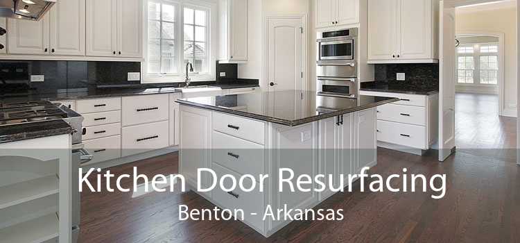 Kitchen Door Resurfacing Benton - Arkansas