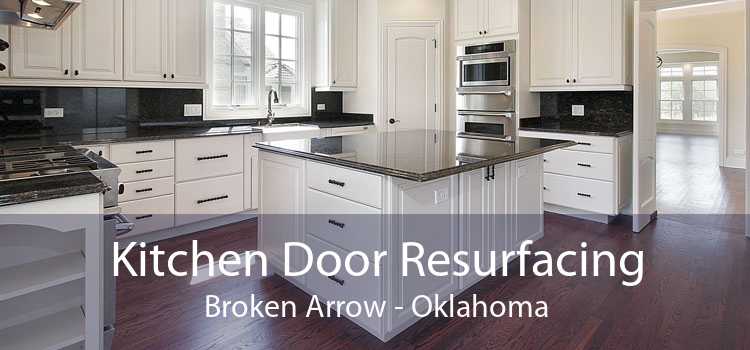 Kitchen Door Resurfacing Broken Arrow - Oklahoma