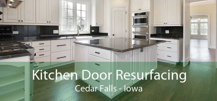 Kitchen Door Resurfacing Cedar Falls - Iowa