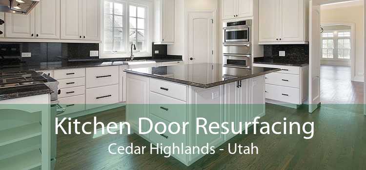 Kitchen Door Resurfacing Cedar Highlands - Utah