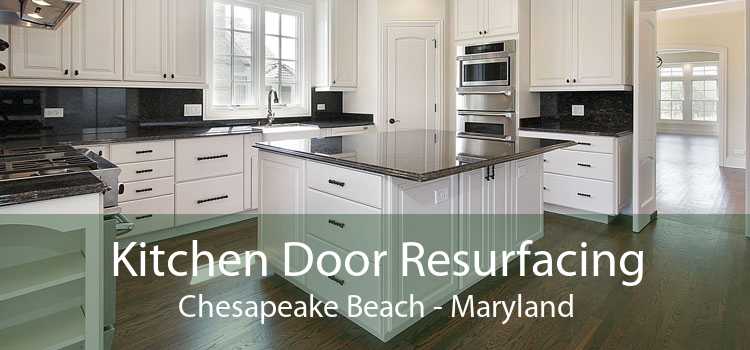 Kitchen Door Resurfacing Chesapeake Beach - Maryland