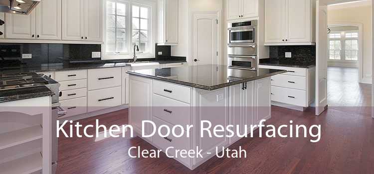Kitchen Door Resurfacing Clear Creek - Utah