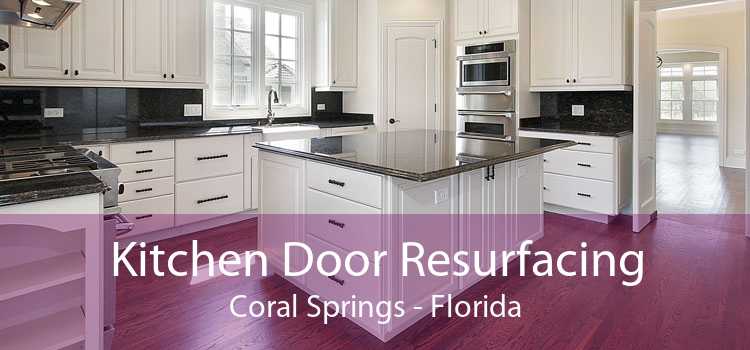 Kitchen Door Resurfacing Coral Springs - Florida