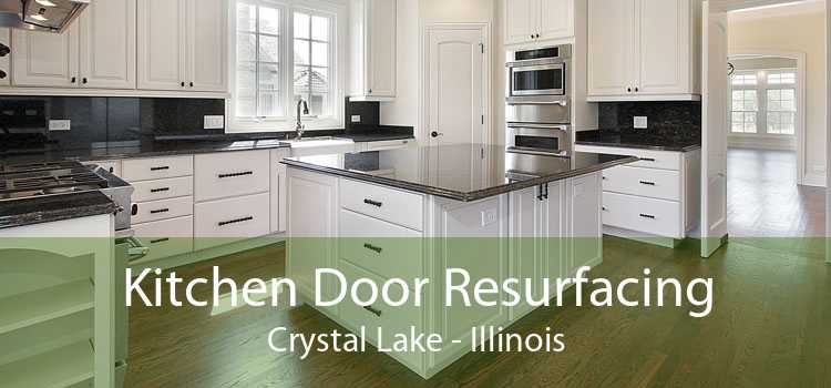 Kitchen Door Resurfacing Crystal Lake - Illinois