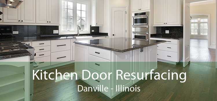 Kitchen Door Resurfacing Danville - Illinois