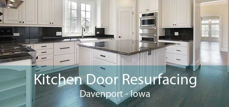 Kitchen Door Resurfacing Davenport - Iowa