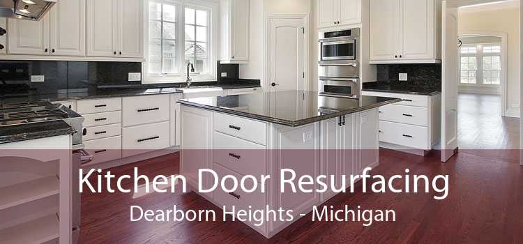 Kitchen Door Resurfacing Dearborn Heights - Michigan