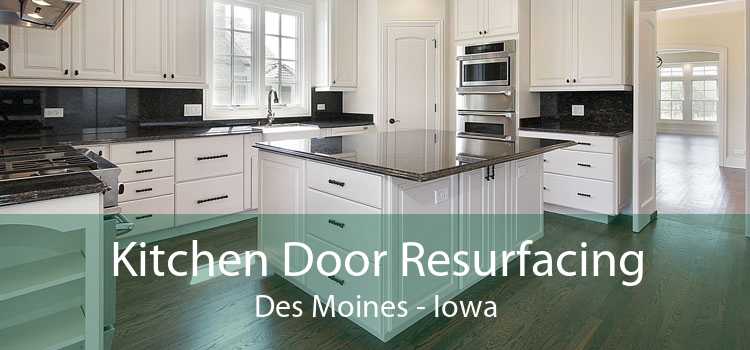 Kitchen Door Resurfacing Des Moines - Iowa