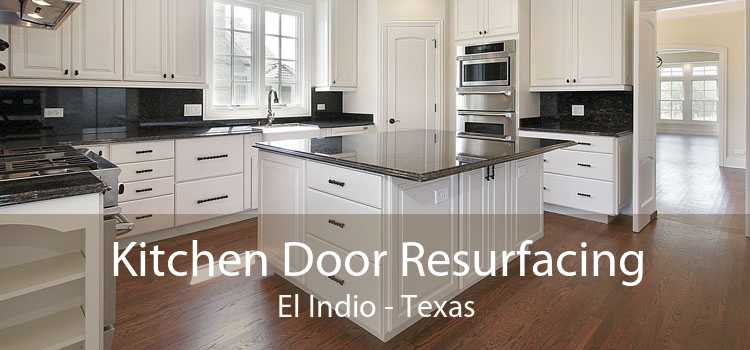 Kitchen Door Resurfacing El Indio - Texas