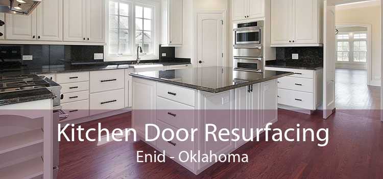 Kitchen Door Resurfacing Enid - Oklahoma