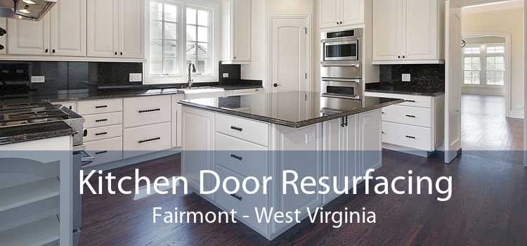 Kitchen Door Resurfacing Fairmont - West Virginia